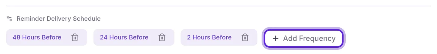 Reminder Delivery Schedule with 48, 24 and 2 Hours Before chips and the Add Frequency button