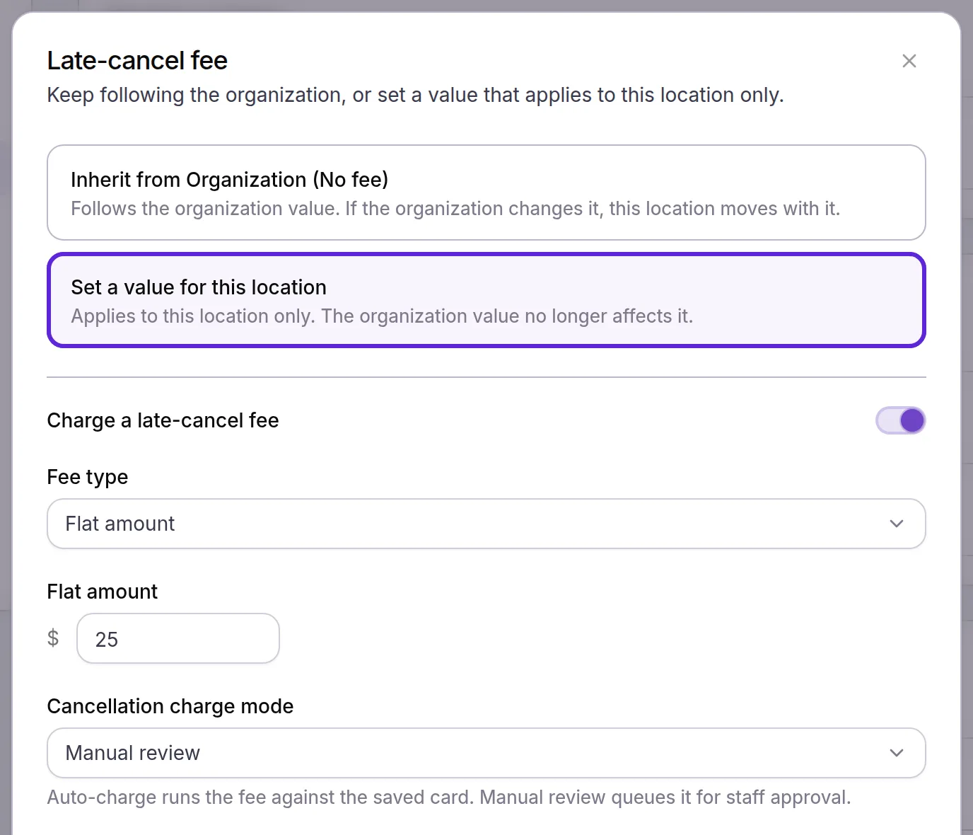 Late-cancel fee dialog for one location, with Set a value for this location chosen and a $25 fee on Manual review